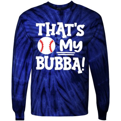 That's My Bubba Funny Baseball Best Bubba Ever Tie-Dye Long Sleeve Shirt