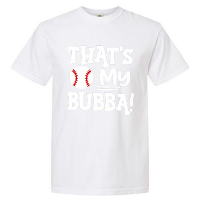 That's My Bubba Funny Baseball Best Bubba Ever Garment-Dyed Heavyweight T-Shirt