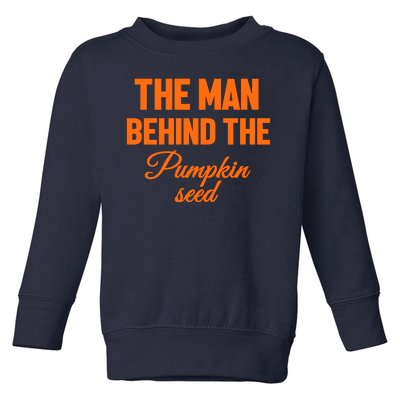 The Man Behind The Pumpkin Seed Halloween Pregnant Toddler Sweatshirt