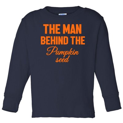 The Man Behind The Pumpkin Seed Halloween Pregnant Toddler Long Sleeve Shirt