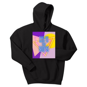 Take Me Back To The 90s Clothing Music Concert Party Kids Hoodie