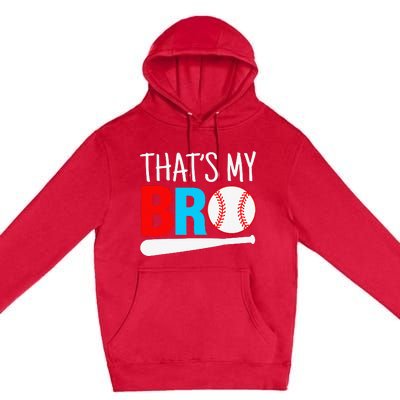 That´s My Bro Baseball Premium Pullover Hoodie