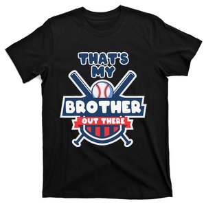 That's My Brother Out There Funny Baseball Sister Gameday T-Shirt