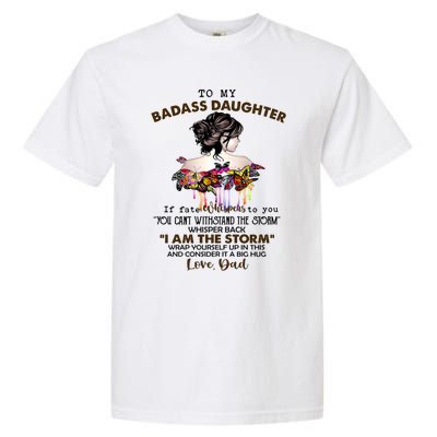 To My Badass Daughter If Fate Whispers To You Gift Garment-Dyed Heavyweight T-Shirt