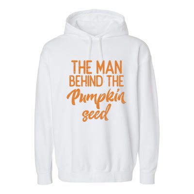 The Man Behind The Pumpkin Seed Halloween Pregnancy Garment-Dyed Fleece Hoodie