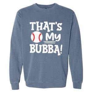 That's My Bubba Funny Baseball Best Bubba Ever Garment-Dyed Sweatshirt