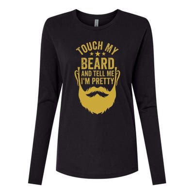 Touch My Beard And Tell Me IM Pretty Womens Cotton Relaxed Long Sleeve T-Shirt