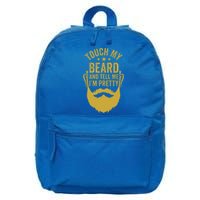 Touch My Beard And Tell Me IM Pretty 16 in Basic Backpack