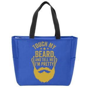 Touch My Beard And Tell Me IM Pretty Zip Tote Bag