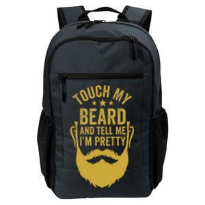 Touch My Beard And Tell Me IM Pretty Daily Commute Backpack