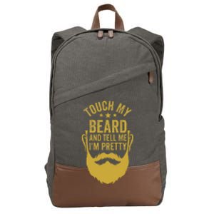 Touch My Beard And Tell Me IM Pretty Cotton Canvas Backpack