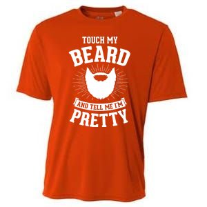 Touch My Beard And Tell Me IM Pretty Bearded Dad Funny Gift Cooling Performance Crew T-Shirt