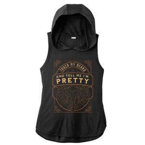 Touch My Beard And Tell Me IM Pretty Ladies PosiCharge Tri-Blend Wicking Draft Hoodie Tank