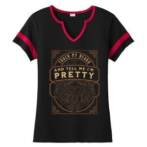 Touch My Beard And Tell Me IM Pretty Ladies Halftime Notch Neck Tee