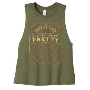 Touch My Beard And Tell Me IM Pretty Women's Racerback Cropped Tank