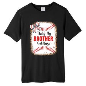 Thats My Brother Out There Baseball Lover Sister Great Gift Tall Fusion ChromaSoft Performance T-Shirt