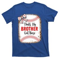 Thats My Brother Out There Baseball Lover Sister Great Gift T-Shirt