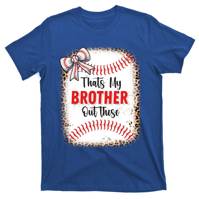 Thats My Brother Out There Baseball Lover Sister Great Gift T-Shirt