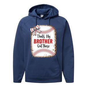 Thats My Brother Out There Baseball Lover Sister Great Gift Performance Fleece Hoodie