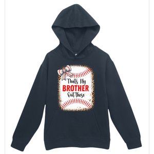 Thats My Brother Out There Baseball Lover Sister Great Gift Urban Pullover Hoodie