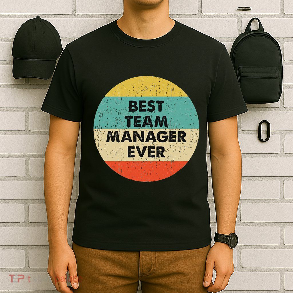 Team Manager Best Team Manager Ever T-Shirt