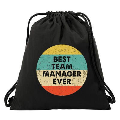 Team Manager Best Team Manager Ever Drawstring Bag