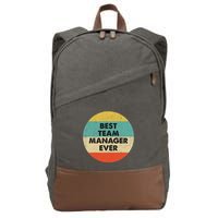 Team Manager Best Team Manager Ever Cotton Canvas Backpack