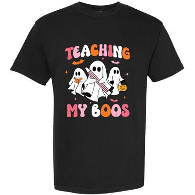 Teaching My Boos Spooky Teacher Ghost Halloween Groovy Retro Garment-Dyed Heavyweight T-Shirt