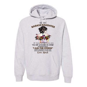 To My Badass Daughter If Fate Whispers To You You ... Dad Premium Hoodie