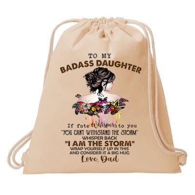 To My Badass Daughter If Fate Whispers To You You ... Dad Drawstring Bag