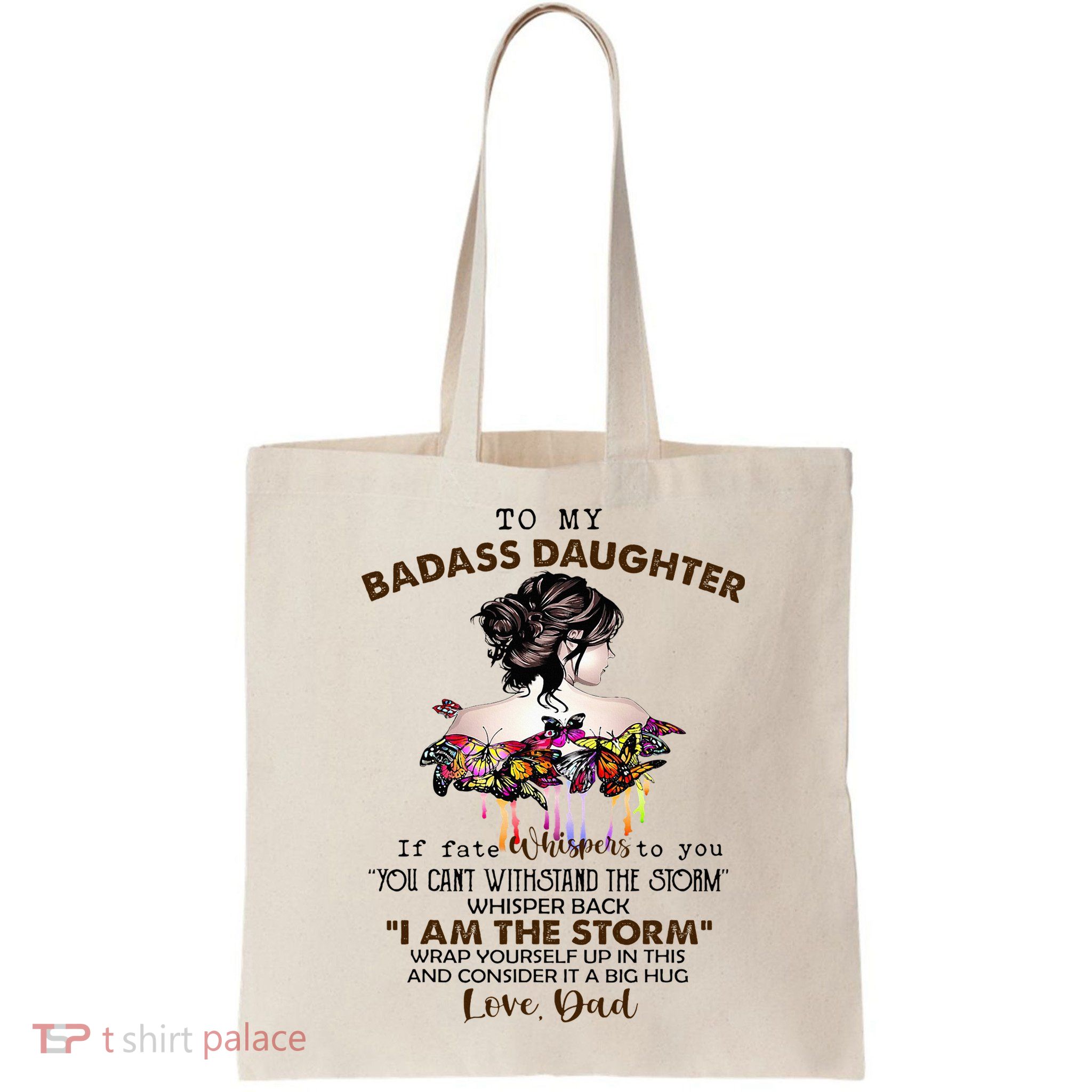 To My Badass Daughter If Fate Whispers To You You ... Dad Bag