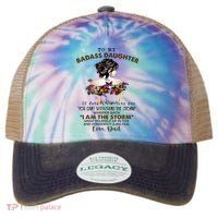 To My Badass Daughter If Fate Whispers To You You ... Dad Legacy Tie Dye Trucker Hat