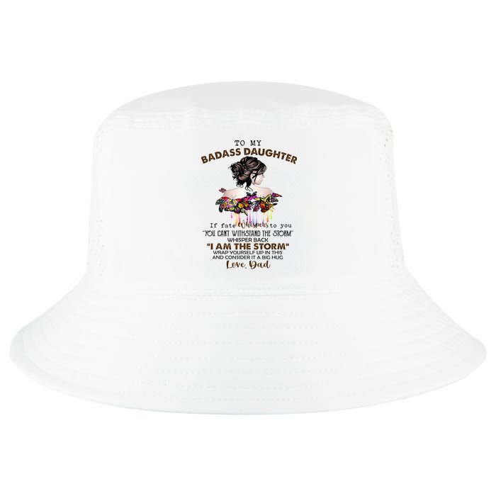 To My Badass Daughter If Fate Whispers To You You ... Dad Cool Comfort Performance Bucket Hat