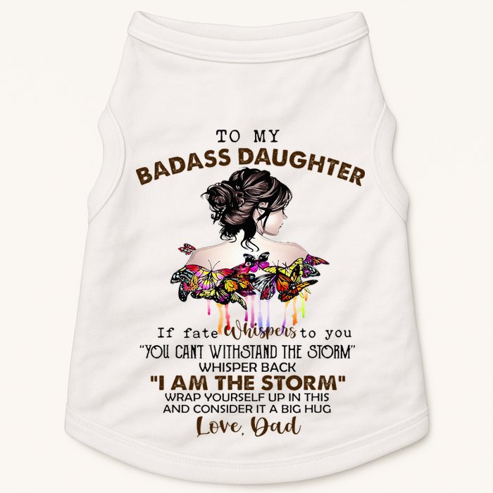 To My Badass Daughter If Fate Whispers To You You ... Dad Doggie Tank
