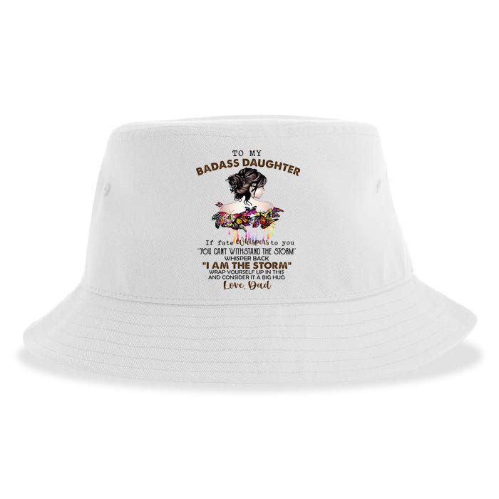 To My Badass Daughter If Fate Whispers To You You ... Dad Sustainable Bucket Hat