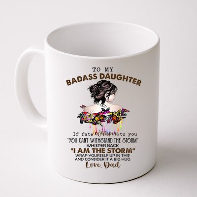 To My Badass Daughter If Fate Whispers To You You ... Dad Mug