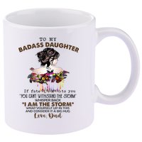 To My Badass Daughter If Fate Whispers To You You ... Dad 11oz C Handle Ceramic Mug