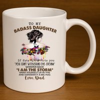 To My Badass Daughter If Fate Whispers To You You ... Dad 11oz C Handle Ceramic Mug