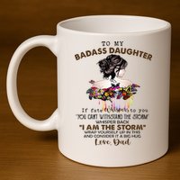 To My Badass Daughter If Fate Whispers To You You ... Dad 11oz C Handle Ceramic Mug