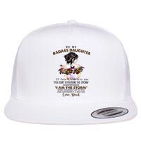 To My Badass Daughter If Fate Whispers To You You ... Dad Flatbill Hat