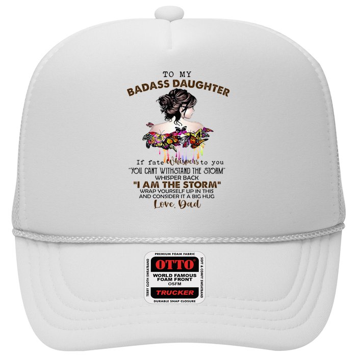 To My Badass Daughter If Fate Whispers To You You ... Dad Trucker Hat