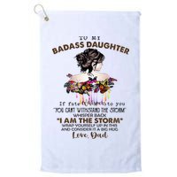 To My Badass Daughter If Fate Whispers To You You ... Dad Golf Towel