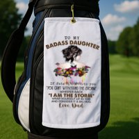 To My Badass Daughter If Fate Whispers To You You ... Dad Golf Towel