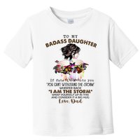 To My Badass Daughter If Fate Whispers To You You ... Dad Toddler T-Shirt