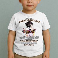 To My Badass Daughter If Fate Whispers To You You ... Dad Toddler T-Shirt