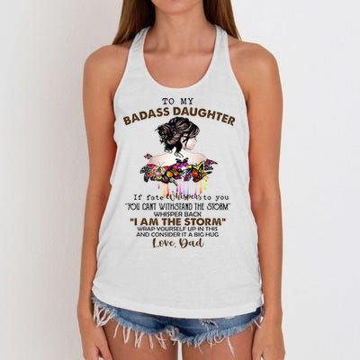 To My Badass Daughter If Fate Whispers To You You ... Dad Women's Knotted Racerback Tank