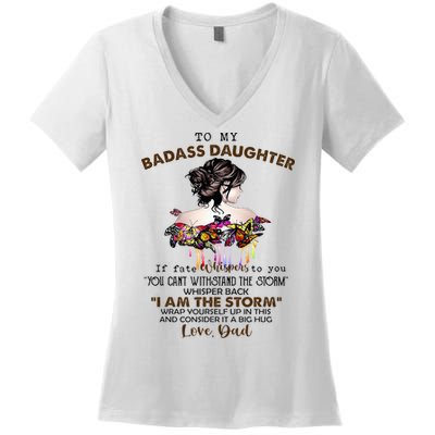 To My Badass Daughter If Fate Whispers To You You ... Dad Women's V-Neck T-Shirt
