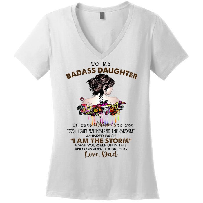 To My Badass Daughter If Fate Whispers To You You ... Dad Women's V-Neck T-Shirt