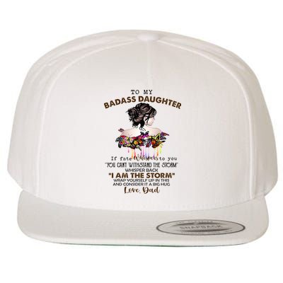 To My Badass Daughter If Fate Whispers To You You ... Dad Wool Snapback Cap