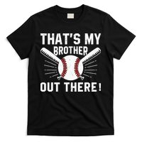 That's My Brother Out There Baseball Player T-Shirt